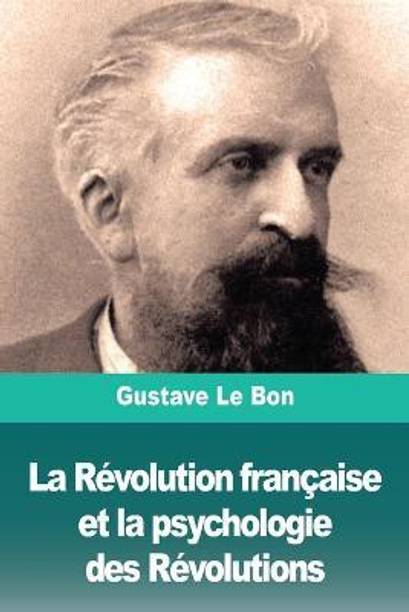 La Revolution francaise et la psychologie des Revolutions