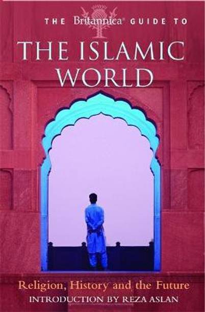 The Britannica Guide to the Islamic World