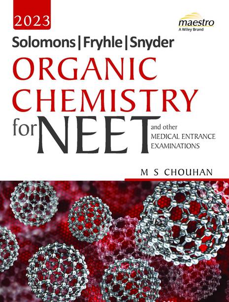 Wiley's Solomons, Fryhle, Synder Organic Chemistry for NEET and other Medical Entrance Examinations,