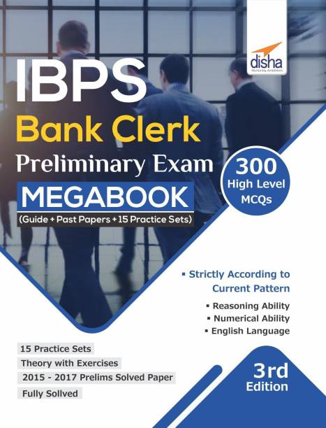 IBPS Bank Clerk Preliminary Exam MegaBook (Guide + Past Papers + 15 Practice Sets) 3rd Edition