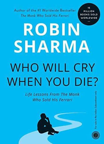 Who Will Cry When You Die? Robin Sharma