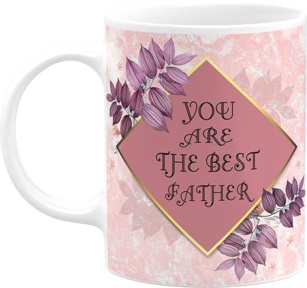 PrintingZone You Are The Best Father Annivarsary Birthday Gift Ceramic Coffee Mug