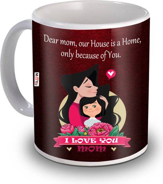 ME&YOU Lovely Gifts for Beautiful Mom, Printed Ceramic, Gifts for Mother on her Birthday, Anniversary, Mother's day IZ19STMotherMU-91 Ceramic Coffee Mug