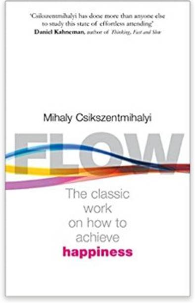 Flow: The Classic Work On How To Achieve Happiness: The Psychology Of Happiness Paperback – 1 August 2002