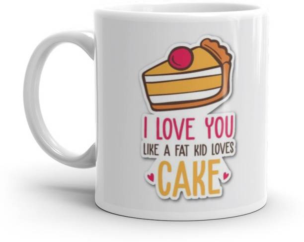 THE MEHRA CREATION I love you like a fat kid lovers,ceramic coffee mug 11oz (325ml) Ceramic Coffee Mug