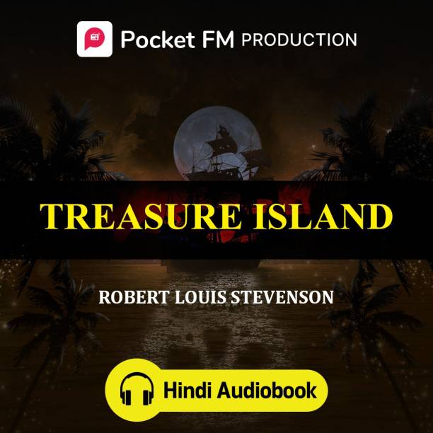 Pocket FM Treasure Island (Hindi Audiobook) | By Robert L. Stevenson | Android Devices Only | Vocational & Personal Development (Audio) Vocational & Personal Development