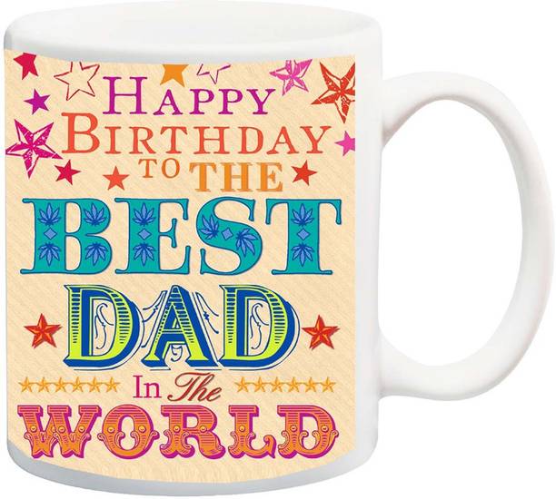 ME&YOU Gift for Father/Daddy/Pop/Papa;Happy Birthday To The Best Dad Printed Ceramic Coffee Mug