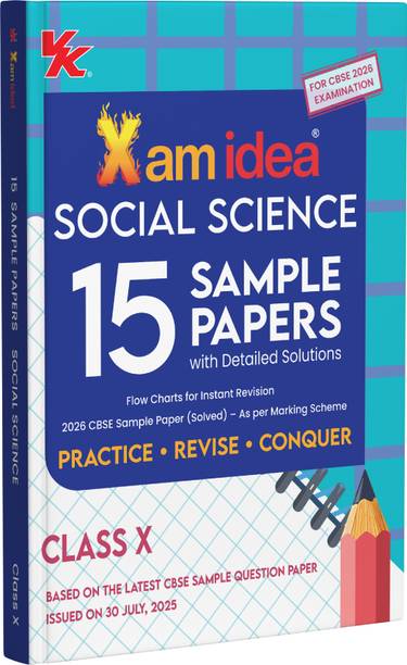 Xam idea CBSE 15 Sample Question Papers Class 10 Social Science for 2026 Board Exams (As per the latest CBSE SQP dated 30th July 2025) with Detailed Solutions | With Solved Board Paper 2025 | Basic Concepts for Quick Revision