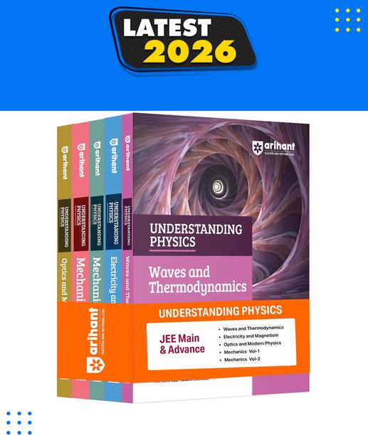 Arihant Understanding Physics (Set of 5) | Mechanics Vol 1 & 2, Electricity & Magnetism, Waves & Thermodynamics, Optics & Modern Physics for JEE Main & Advanced 2026-2027 | Modular Theory, Concept Practice & Two-Level JEE Pattern Exercises | DC Pandey