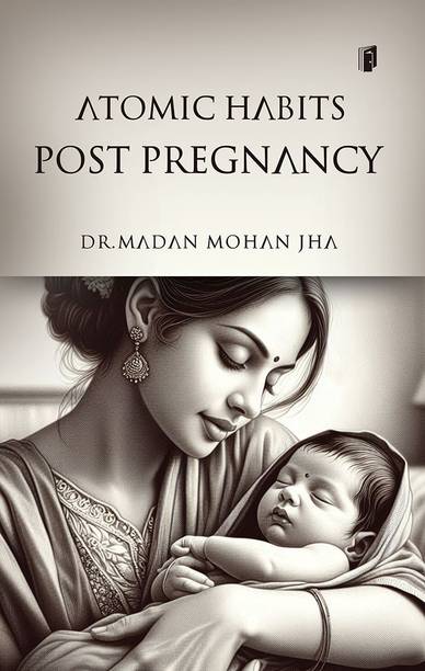 ATOMIC HABITS POST PREGNANCY (Edition1)