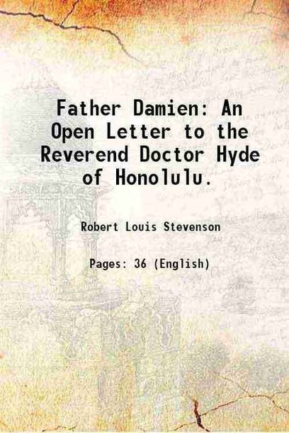 Father Damien: An Open Letter to the Reverend Doctor Hyde of Honolulu. 1890 [Hardcover]