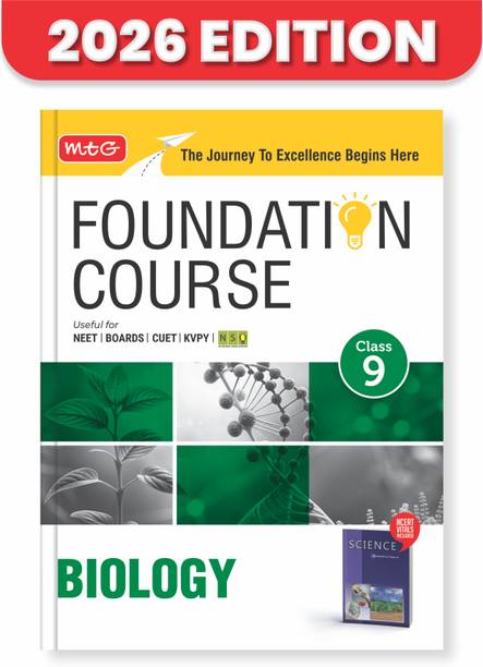 MTG Foundation Course Class 9 Biology Book (Edition 2026) For IIT JEE, NEET, NSO Olympiad, CUET, NVS, KVPY & Boards Exam | Based on NCERT Latest Pattern