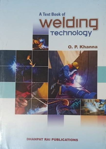 A TEXTBOOK OF WELDING TECHNOLOGY