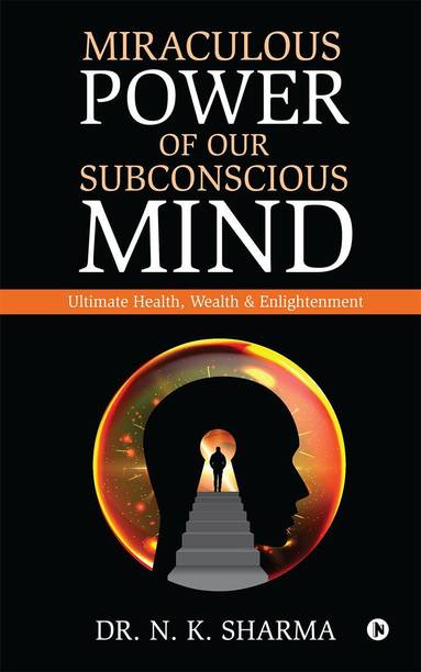 Miraculous Power of our Subconscious Mind