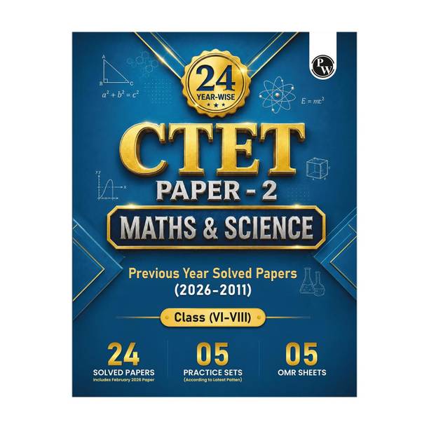 PW CTET Paper 2 Maths and Science Book | 24 Yearwise Previous Year Solved Papers