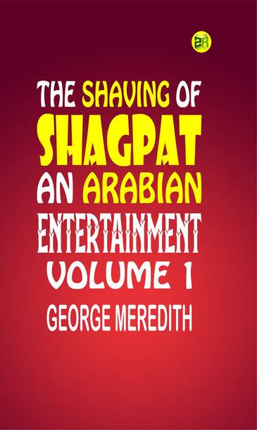 The Shaving of Shagpat an Arabian entertainment Volume 1