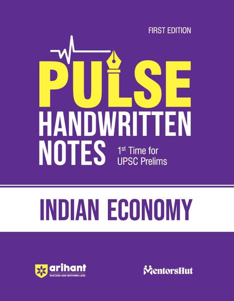 (Old Edition) Arihant PULSE INDIAN ECONOMY Coloured Handwritten Notes | 1st Time For UPSC Prelims with Concepts, facts, Analysis, Maps, Images, Flow Charts and Time Saving Notes