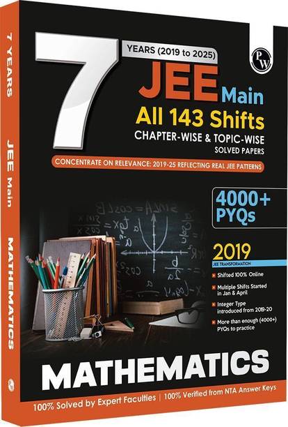 PW JEE Main 7 Years (2019 - 2025) Mathematics All 144 Shifts Online Previous Years Solved Papers Chapterwise and Topicwise PYQs For JEE Main 2026 Exams | Concentrate on Relevance