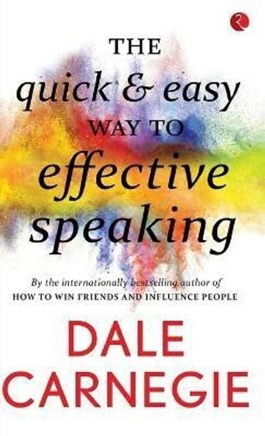 The Quick & Easy Way to Effective Speaking  - Modern Techniques for Dynamic Communications