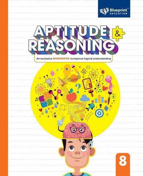 Aptitude and Reasoning Class 8 (An Exclusive Workbook to Improve logical understanding) - Blueprint Education