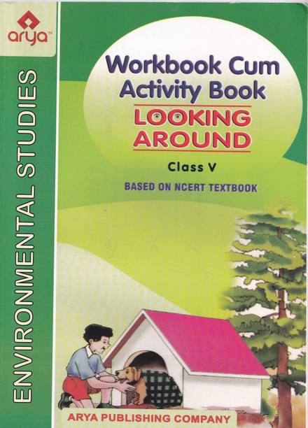 Environmental Studies Looking Around For Class 5 Workbook Cum Activity Book (Based on NCERT Textbook) - Examination 2023-2024