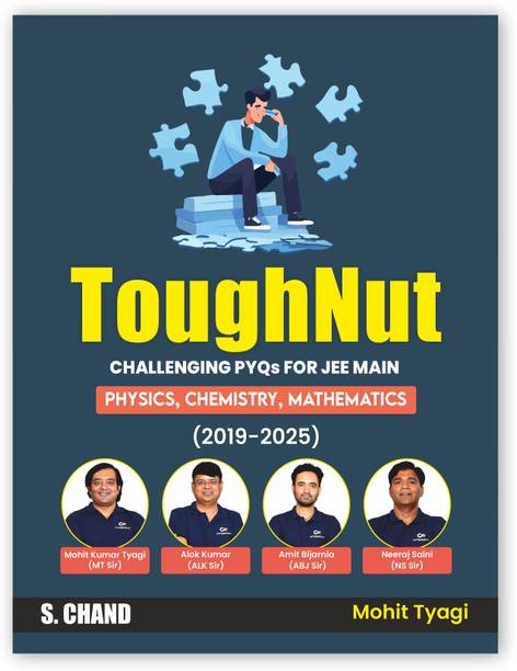 ToughNut Challenging PYQ for JEE Main Exam Book 2026 Physics, Chemistry & Mathematics (2019 - 2025) Previous Year Exams Question Papers | Chapterwise and Topicwise | JEE Mains last 7 Years PYQ Books 2026 | By Mohit Tyagi (in English Medium) - S Chand Books Latest Edition - ToughNut Challenging PYQ for JEE Main Exam Book 2026 Physics, Chemistry & Mathematics (2019 - 2025) Previous Year Exams Question Papers | Chapterwise and Topicwise | JEE Mains last 7 Years PYQ Books 2026 | By Mohit Tyagi (in English Medium) - S Chand Books Latest Edition
