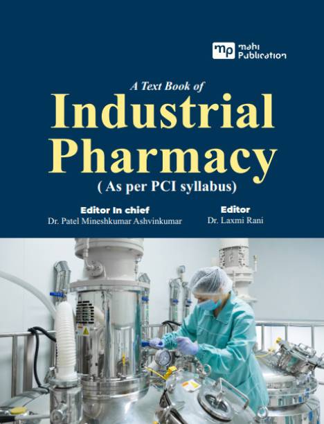 A Text Book of INDUSTRIAL PHARMACY ( As per PCI syllabus)