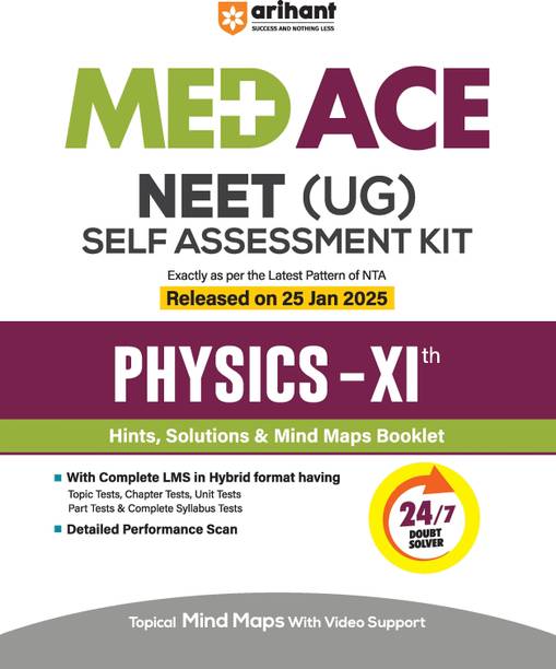 Arihant MED ACE NEET (UG) Physics Self Assessment Kit For Class 11th | Latest NTA Pattern | Hints, Solutions, Mind Maps Booklet, 36 Topic Tests, Video Support, QR Insights, OMR & Doubt Solver | For Exam 2025-26