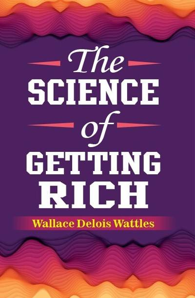 The Science Of Getting Rich