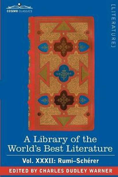 A Library of the World's Best Literature - Ancient and Modern - Vol.XXXII (Forty-Five Volumes); Rumi-Scherer