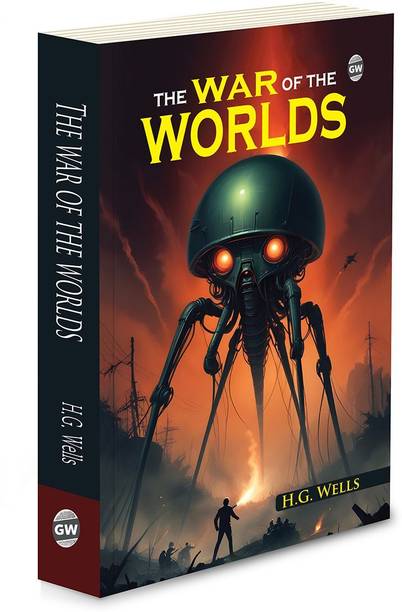 The War of the Worlds (Paperback) : Must read English Novel, Classic Sci-Fi Adventure, Epic Tale of Alien Invasion & Survival by H.G. Wells