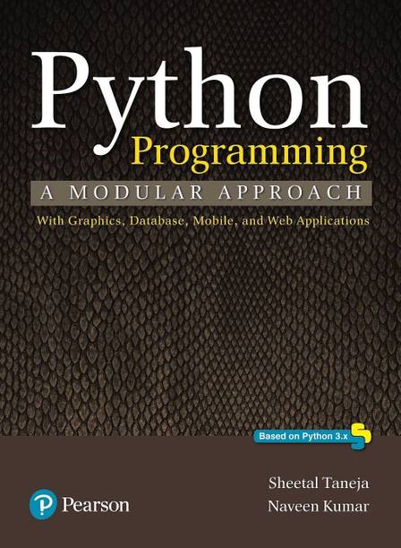 Python Programming  - A Modular Approach with Graphics, Database, Mobile and Web Applications, Based on Python 3. x First Edition