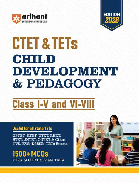Arihant CTET & TETs Child Development & Pedagogy for Classes 1-5 & 6-8 | 1500+ MCQs with PYQs of CTET & State TETs | Useful for UPTET, HTET, REET, DSSSB, KVS & Other TET Exams