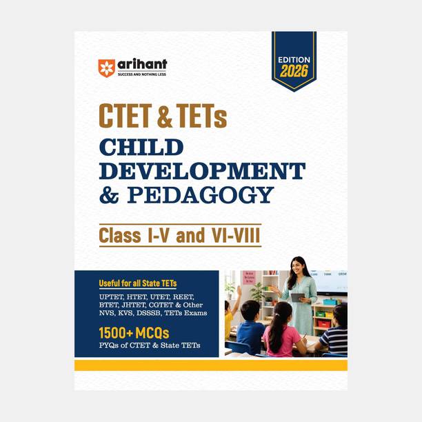 Arihant CTET & TETs Child Development & Pedagogy for Classes 1-5 & 6-8 | 1500+ MCQs with PYQs of CTET & State TETs | Useful for UPTET, HTET, REET, DSSSB, KVS & Other TET Exams