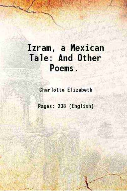Izram, a Mexican Tale And Other Poems. 1826 [Hardcover]