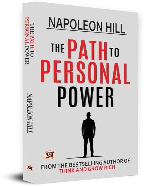 The Path to Personal Power by Napoleon Hill | Timeless Success Principles for Wealth, Prosperity and Personal Growth Napoleon Hill