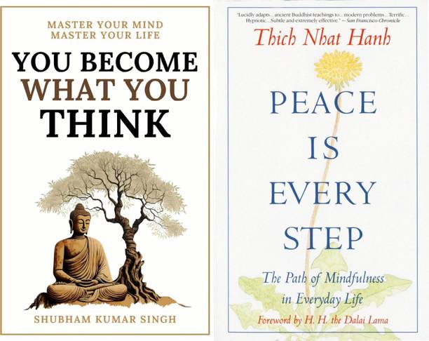 YOU BECOME WHAT YOU THINK + PEACE IS EVERY STEP