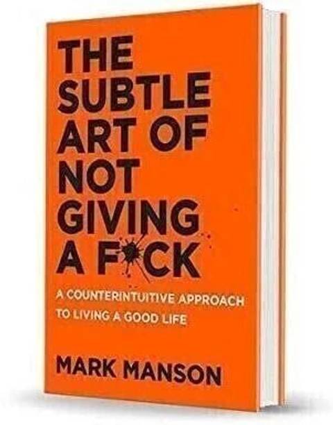 The Subtle Art of Not Giving a F*Ck  - Embracing what matters: a guide to letting go