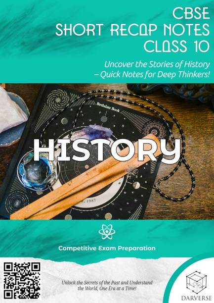 DARVERSE Class 10th History Notes | Class 10th Social Science - History Notes | CBSE One Shot Notes for Class 10th History | All Important Key Concepts and Maps | CBSE Revision Notes for Class 10th Social Science - History  - Complete Study Guide for Class 10th History