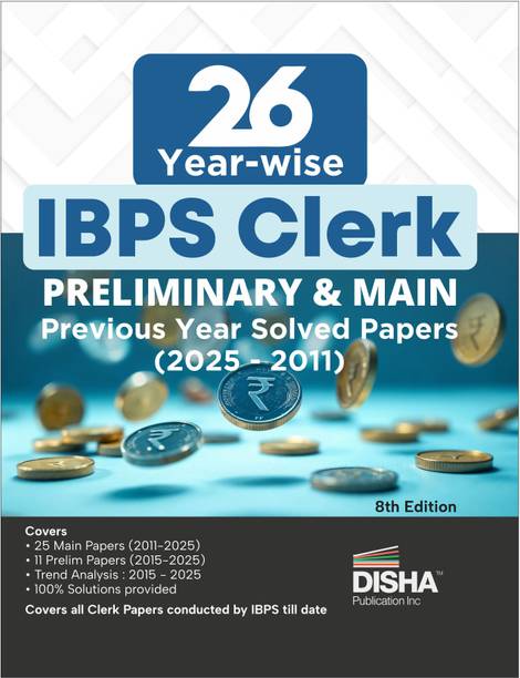 Disha 26 Year-wise IBPS Clerk Preliminary & Main Exams Previous Year Solved Papers (2025 - 2011) 8th Edition