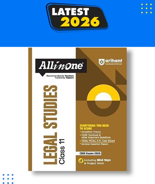 Arihant All in One Legal Studies Class 11 for CBSE Exams 2025-26 as per latest syllabus Simplified Theory, CBSE Textbook & other Important Questions, All Types of Exam Pattern Questions, CBQs, MCQs, A-R, Case Based, Sample Question Papers, Mind Maps, Project Work