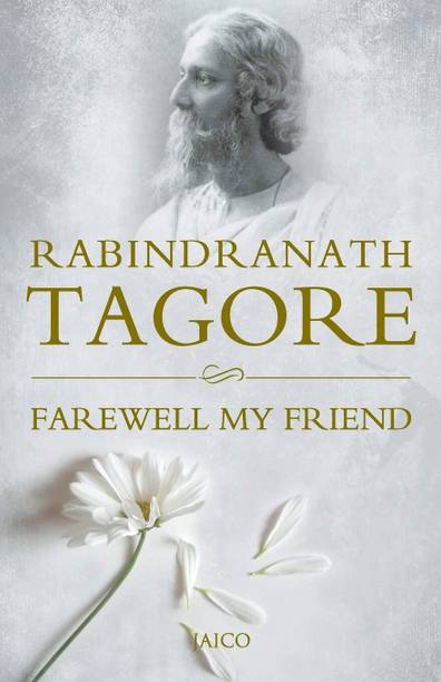 Rabindranath Tagore - Farewell My Friend