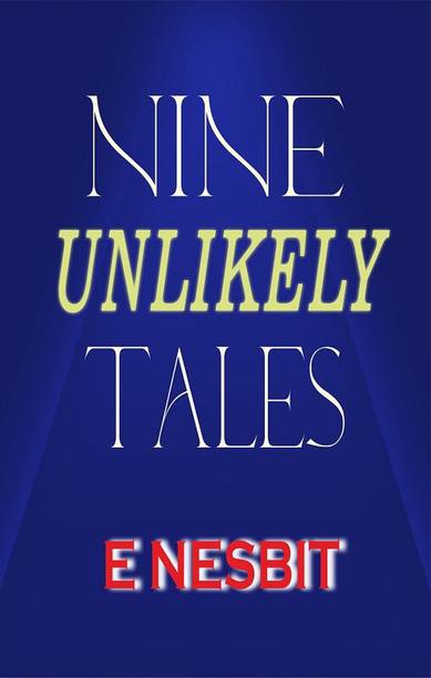 Nine Unlikely Tales