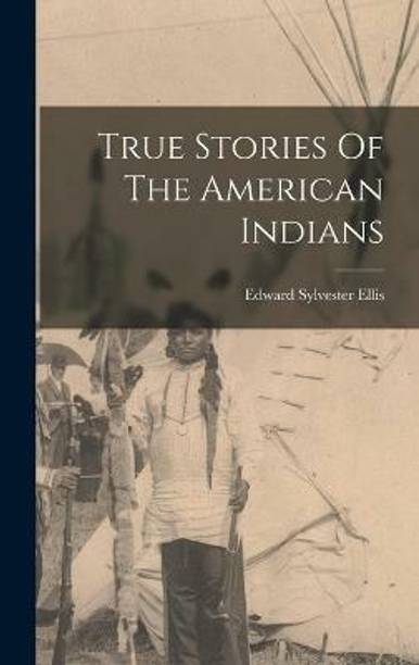 True Stories Of The American Indians