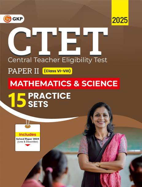 GKP CTET 2025-26 : Paper II (Class VI-VIII) - Mathematics and Science - 15 practice Sets