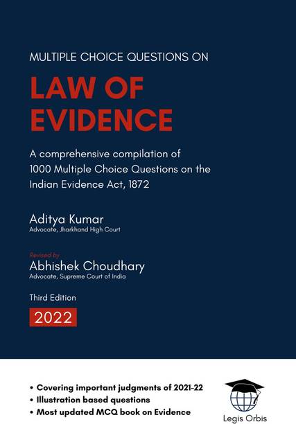 MCQ’s on the Law of Evidence - A comprehensive compilation of 1000 Multiple Choice Questions on the Indian Evidence Act, 1872