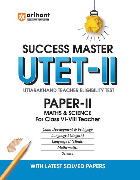 Arihant Success Master UTET-II Paper-II Book | Uttarakhand Teacher Eligibility Test for Class 6 to 8 | Maths, Science, English, Hindi and Child Development | With Latest Solved Papers | English Medium