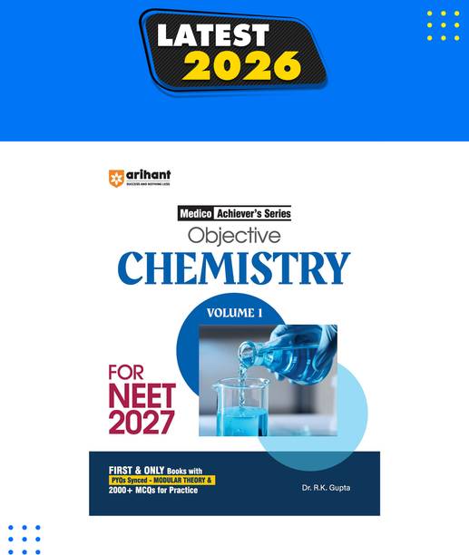 Arihant Objective Chemistry Volume 1 for NEET 2026-2027 Medico Achievers Series 3000+ MCQs with PYQs Synced Modular Theory Fully Revised NEET Preparation Book