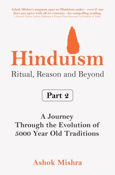 Hinduism : Ritual, Reason and Beyond | Part 2 | A Journey Through the Evolution of 5000 Year Old Traditions | Sanatan Dharma | Knowledge & Philosophy