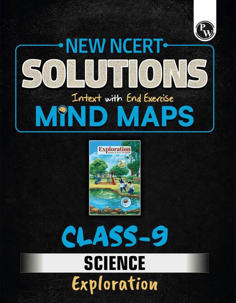 PW New NCERT Class 9 Science Exploration Textbook Solutions with Mind Maps 2026-27